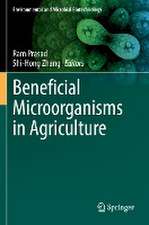 Beneficial Microorganisms in Agriculture