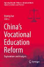 China’s Vocational Education Reform: Explorations and Analysis