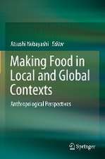 Making Food in Local and Global Contexts: Anthropological Perspectives