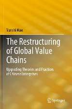 The Restructuring of Global Value Chains