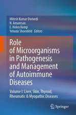 Role of Microorganisms in Pathogenesis and Management of Autoimmune Diseases: Volume I: Liver, Skin, Thyroid, Rheumatic & Myopathic Diseases