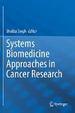 Systems Biomedicine Approaches in Cancer Research