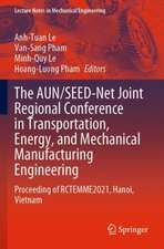 The AUN/SEED-Net Joint Regional Conference in Transportation, Energy, and Mechanical Manufacturing Engineering: Proceeding of RCTEMME2021, Hanoi, Vietnam