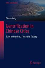 Gentrification in Chinese Cities: State Institutions, Space and Society