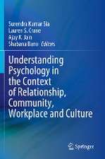 Understanding Psychology in the Context of Relationship, Community, Workplace and Culture