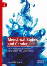 Menstrual Bodies and Gender: The Transnational Business of Menstruation from Latin America