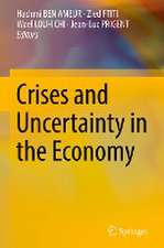 Crises and Uncertainty in the Economy