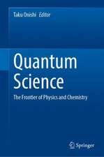 Quantum Science: The Frontier of Physics and Chemistry