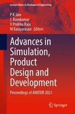 Advances in Simulation, Product Design and Development: Proceedings of AIMTDR 2021