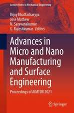 Advances in Micro and Nano Manufacturing and Surface Engineering: Proceedings of AIMTDR 2021