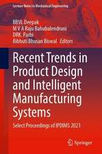 Recent Trends in Product Design and Intelligent Manufacturing Systems: Select Proceedings of IPDIMS 2021