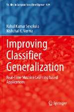 Improving Classifier Generalization: Real-Time Machine Learning based Applications