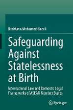 Safeguarding Against Statelessness at Birth: International Law and Domestic Legal Frameworks of ASEAN Member States