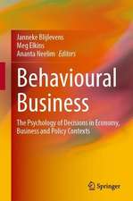 Behavioural Business: The Psychology of Decisions in Economy, Business and Policy Contexts