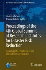 Proceedings of the 4th Global Summit of Research Institutes for Disaster Risk Reduction: Increasing the Effectiveness and Relevance of Our Institutes