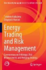 Energy Trading and Risk Management: Commentary on Arbitrage, Risk Measurement, and Hedging Strategy