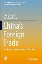 China’s Foreign Trade: Strategies, Institutions and Legislations