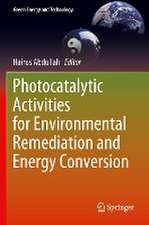 Photocatalytic Activities for Environmental Remediation and Energy Conversion