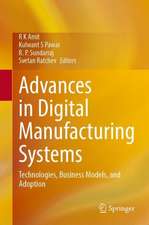 Advances in Digital Manufacturing Systems: Technologies, Business Models, and Adoption