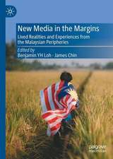 New Media in the Margins: Lived Realities and Experiences from the Malaysian Peripheries