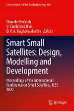 Smart Small Satellites: Design, Modelling and Development: Proceedings of the International Conference on Small Satellites, ICSS 2022