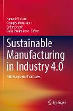 Sustainable Manufacturing in Industry 4.0: Pathways and Practices