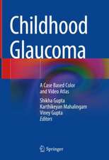 Childhood Glaucoma: A Case Based Color and Video Atlas