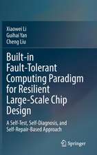 Built-in Fault-Tolerant Computing Paradigm for Resilient Large-Scale Chip Design: A Self-Test, Self-Diagnosis, and Self-Repair-Based Approach