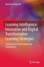 Learning Intelligence: Innovative and Digital Transformative Learning Strategies: Cultural and Social Engineering Perspectives