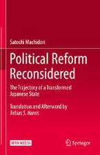 Political Reform Reconsidered: The Trajectory of a Transformed Japanese State