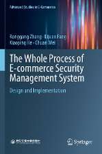 The Whole Process of E-commerce Security Management System: Design and Implementation