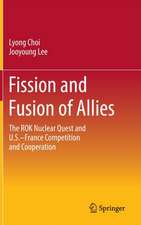 Fission and Fusion of Allies: The ROK Nuclear Quest and U.S.–France Competition and Cooperation