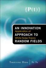 Innovation Approach to Random Fields, An: Application of White Noise Theory