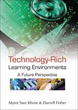 Technology-Rich Learning Environments: A Future Perspective