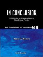 In Conclusion: A Collection of Summary Talks in High Energy Physics