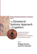 Dynamical Systems Approach to Cognition, The: Concepts and Empirical Paradigms Based on Self-Organization, Embodiment, and Coordination Dynamics