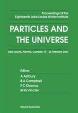 Particles and the Universe - Proceedings of the Eighteenth Lake Louise Winter Institute