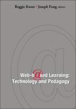 Web-Based Learning: Technology and Pedagogy - Proceedings of the 4th International Conference