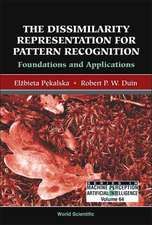 Dissimilarity Representation for Pattern Recognition, The: Foundations and Applications