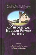 Theoretical Nuclear Physics in Italy: Proceedings of the 11th Conference on Problems in Theoretical Nuclear Physics