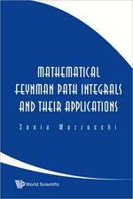 MATHEMATICAL FEYNMAN PATH INTEGRALS &...
