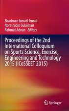 Proceedings of the 2nd International Colloquium on Sports Science, Exercise, Engineering and Technology 2015 (ICoSSEET 2015)