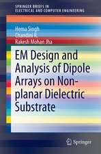 EM Design and Analysis of Dipole Arrays on Non-planar Dielectric Substrate