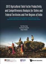 2015 Agricultural Total Factor Productivity and Competitiveness Analysis for States and Federal Territories and Five Regions of India