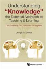 UNDERSTAND "KNOWLEDGE", THE ESSENTIAL APPR TO TEACH & LEARN