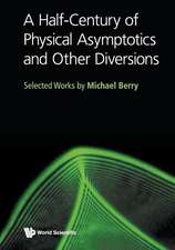 HALF-CENTURY OF PHYSICAL ASYMPTOTICS AND OTHER DIVERSIONS, A