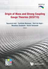 ORIGIN OF MASS AND STRONG COUPLING GAUGE THEORIES (SCGT15)