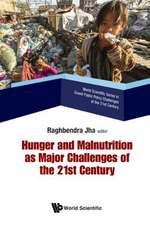 HUNGER & MALNUTRITION AS MAJOR CHALLENGES OF 21ST CENTURY