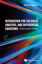 INTEGRATION FOR CALCULUS, ANALYSIS, & DIFFERENTIAL EQUATIONS