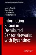 Information Fusion in Distributed Sensor Networks with Byzantines